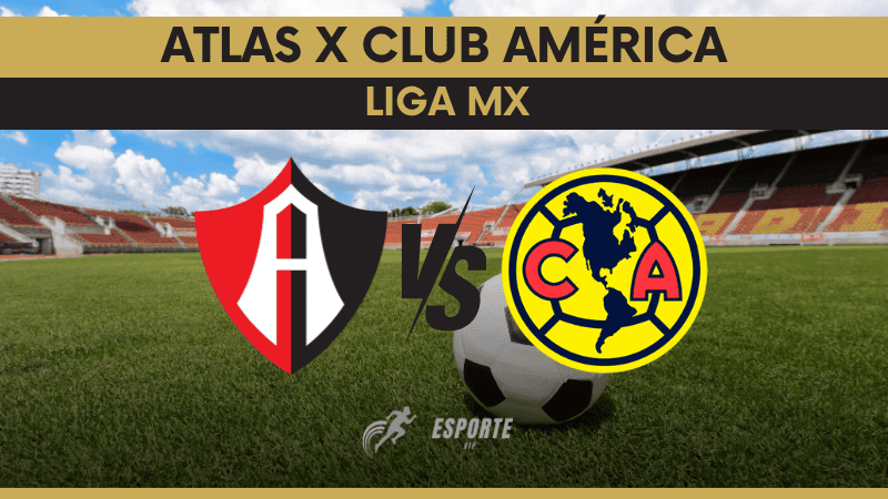 Atlas x Club América: Mira dónde ver en vivo y en línea el partido de ...